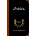A Treatise On the Law of Evidence, Part 2