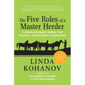 The Five Roles of a Master Herder: A Revolutionary Model for Socially Intelligent Leadership