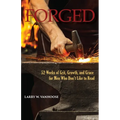 Forged: 52 Weeks of Grit, Growth, and Grace for Men Who Don't Like to Read