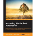Mastering Mobile Test Automation