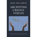 Archiving Creole Voices: Representations of Language and Culture