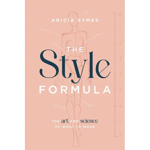 The Style Formula: The Art and Science of What to Wear