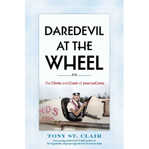 Daredevil at the Wheel: The Climb and Crash of Joan Lacosta