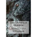 The Dunwich Horror: (Special Edition include: The Shunned House)