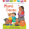 Mamá Goose: A Latine Nursery Treasury / Un Tesoro de Rimas Infantiles (Bilingual)