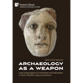 Archaeology as a Weapon: Long-lasting legacies of colonialism and nationalism in Israel, Palestine, Cyprus and Greece