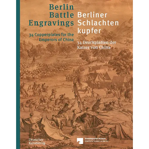 Berliner Schlachtenkupfer / Berlin Battle Engravings: 34 Druckplatten Der Kaiser Von China / 34 Copperplates for the Emperors of China