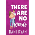 There Are No Words: A Roommates to Lovers, Accidental Pregnancy Rom-com