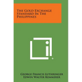 The Gold Exchange Standard in the Philippines
