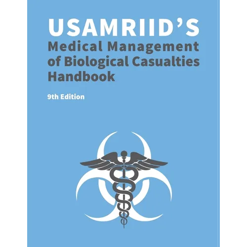 USAMRIID's Medical Management of Biological Casualties Handbook 9th Edition (Blue Book)
