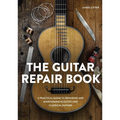 The Guitar Repair Book: A Practical Guide to Repairing and Maintaining Acoustic and Classical Guitars