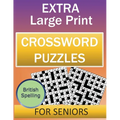 Extra Large Print Crossword Puzzles for Adults and Seniors: Easy to Read Puzzles with Solutions