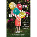 The Girl with Three Birthdays: An Adopted Daughter's Memoir of Tiaras, Tough Truths, and Tall Tales