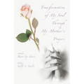 Transformation of My Soul Through My Mother's Prayers