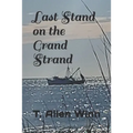Last Stand on the Grand Strand