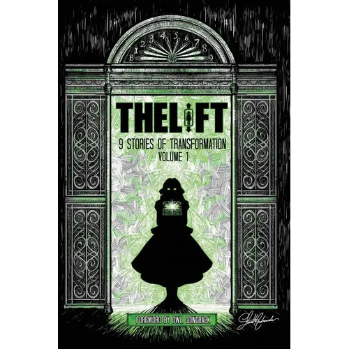 The Lift: Nine Stories of Transformation, Volume One
