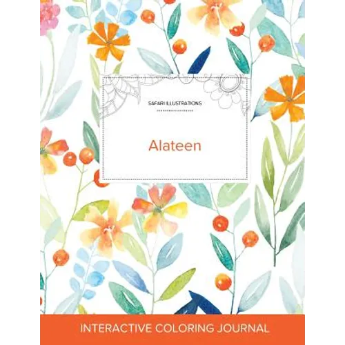 Adult Coloring Journal: Alateen (Safari Illustrations, Springtime Floral)