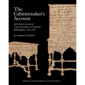 The Cabinetmaker's Account: John Head's Record of Craft and Commerce in Colonial Philadelphia, 1718-1753, Memoirs, American Philosophical Society (Vol
