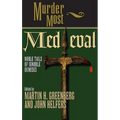 Murder Most Medieval: Noble Tales of Ignoble Demises