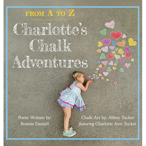 From A to Z, Charlotte's Chalk Adventures