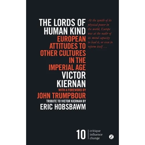 The Lords of Human Kind: European Attitudes to Other Cultures in the Imperial Age