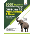 5000+ Objective Chapter-wise Question Bank for CBSE Class 12 Physics, Chemistry & Biology with Class 12