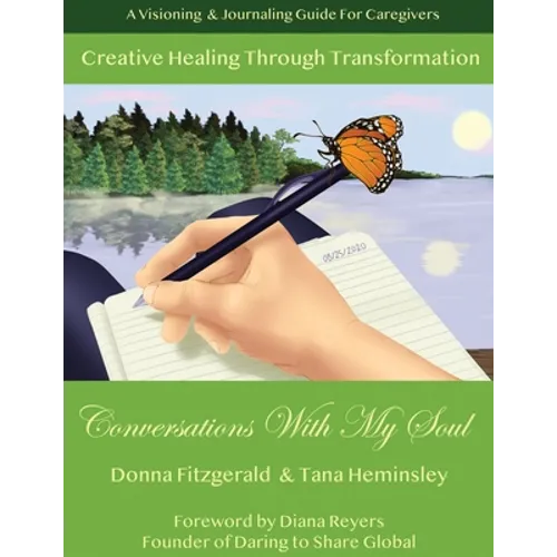 Creative Healing Through Transformation: Conversations With My Soul