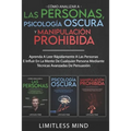 Cómo Analizar A Las Personas, Psicología Oscura Y Manipulación Prohibida: Aprenda A Leer Rápidamente A Las Personas E Influir En La Mente De Cualquier