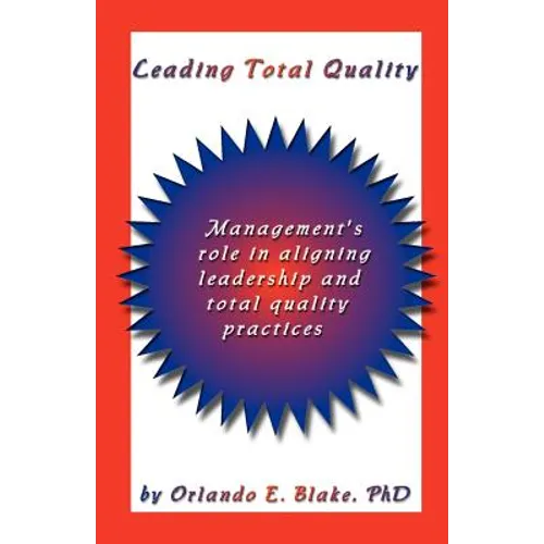 Leading Total Quality: Management's Role in Aligning Leadership & Total Quality Practice