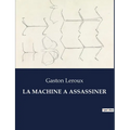 La Machine a Assassiner: Une exploration des ténèbres humaines à travers la mécanique du crime
