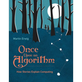 Once Upon an Algorithm: How Stories Explain Computing