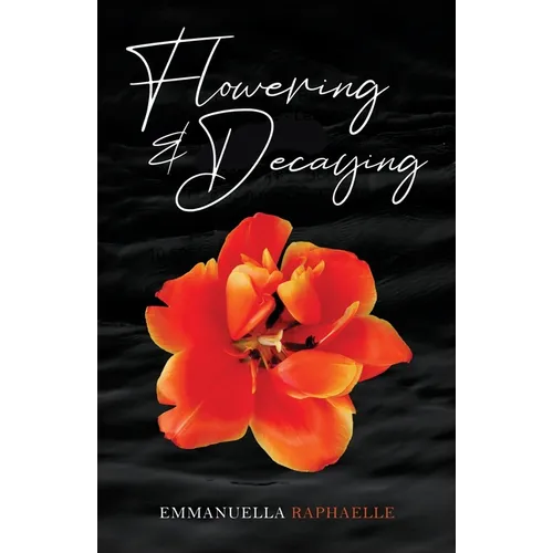 Flowering & Decaying