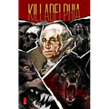 Killadelphia Volume 4: The End of All
