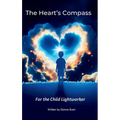 The Heart's Compass: For the child lightworker