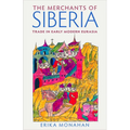 The Merchants of Siberia: Trade in Early Modern Eurasia