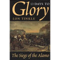 13 Days to Glory: The Siege of the Alamo Volume 2