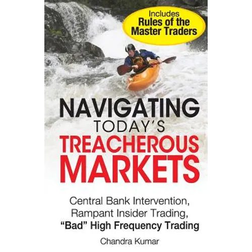 Navigating Today's Treacherous Markets: Central Bank Intervention, Rampant Insider Trading, "Bad" High Frequency Trading