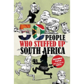 50 People Who Stuffed Up South Africa