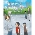 Barney Bookhousen is a Bully