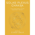 Solar Plexus Chakra: Your Third Energy Center Simplified and Applied