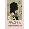 The Child Witches of Lucerne and Buchau: A Translation of Eveline Hasler's Novel