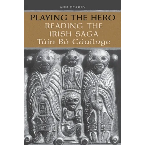 Playing the Hero: Reading the T�in B� Cuailnge