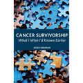 Cancer Survivorship: What I Wish I'd Known Earlier