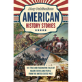 American History Stories: 101 True and Fascinating Tales of Major Events and People from the United States' Past
