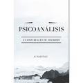 Psicoanálisis: 3 Casos Reales de Neurosis