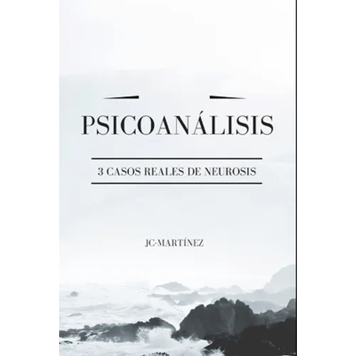 Psicoanálisis: 3 Casos Reales de Neurosis