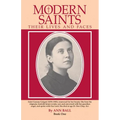 Modern Saints Book 1: Their Lives and Their Faces Volume 1