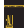 What You Need To Know About Hajj