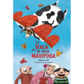 La Vaca Que Se Creía Mariposa / The Butterfly Cow