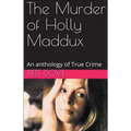 The Murder of Holly Maddux